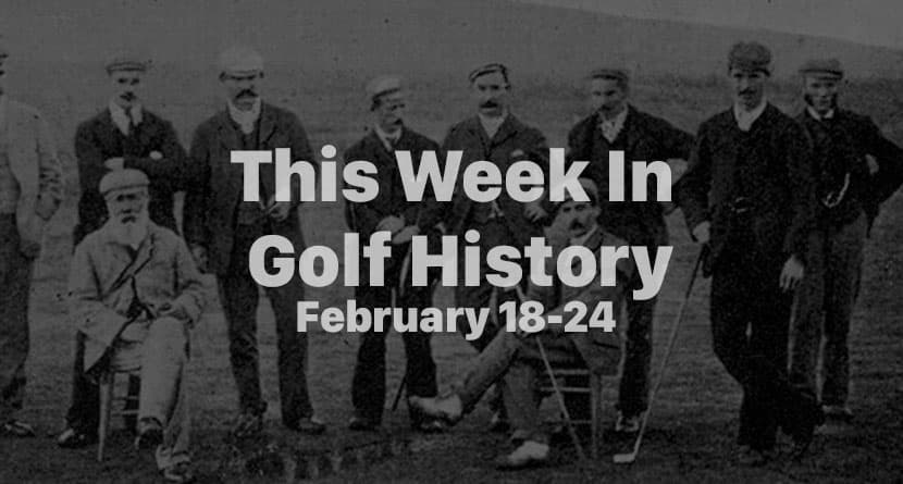 This Week In Golf History – February 18-24